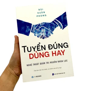 Alternative view of Tuyển Đúng Dùng Hay - Nghệ Thuật Quản Trị Nguồn Nhân Lực