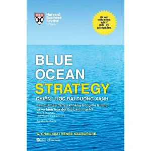 Blue Ocean Strategy – Chiến Lược Đại Dương Xanh (Tái Bản)