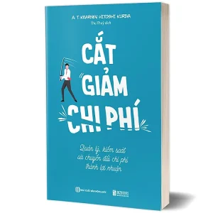 Alternative view of Cắt Giảm Chi Phí - Quản Lý Kiểm Soát Và Chuyển Đổi Phí Thành Lợi Nhuận