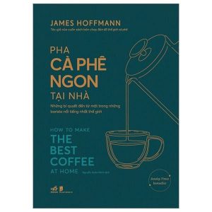 Pha Cà Phê Ngon Tại Nhà - How To Make The Best Coffee At Home