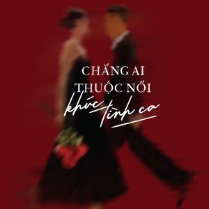 Chẳng Ai Thuộc Nổi Khúc Tình Ca