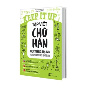 Alternative view of Keep It Up Tập Viết Chữ Hán - Học Tiếng Trung Cho Người Mới Bắt Đầu