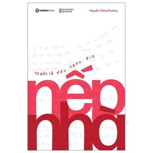 Nếp Nhà - Từ Gốc Rễ Đến Ngọn Gió